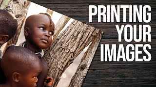 Advice on Printing your Images