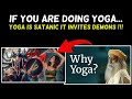 Yoga is satanic  it invites demons  stop doing yoga  almas jacob