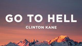 Clinton Kane - GO TO HELL (Lyrics)