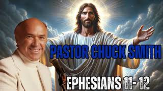 Pastor Chuck Smith -  Ephesians 11- 12