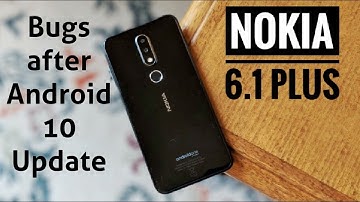 Nokia 6.1 plus android 10 bugs | Nokia 6.1 plus bugs after android 10 update | Nokia 6.1 plus
