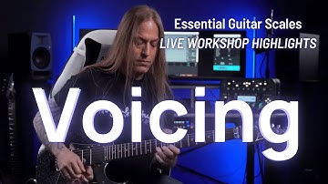 Voicing - Essential Guitar Scales Workshop Highlight | Steve Stine Guitar Lessons