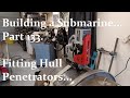 Building a Submarine. Part 133.