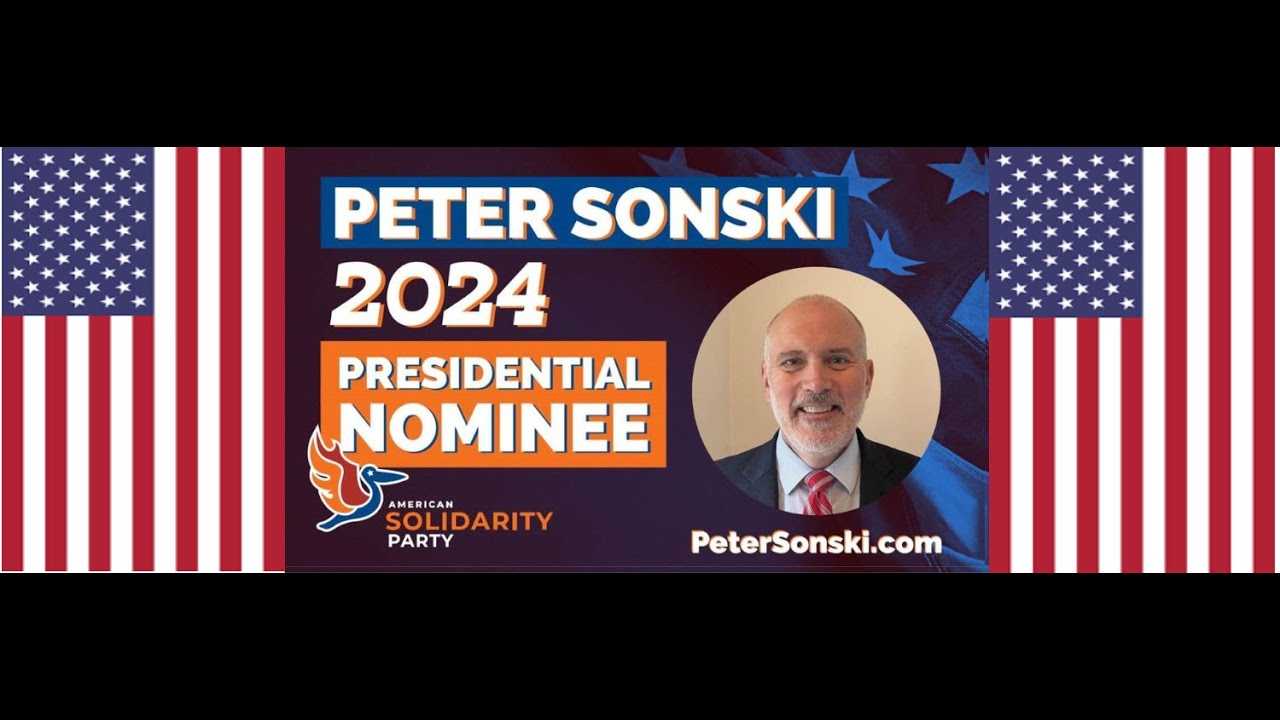 LIVE INTERVIEW w/ Peter Sonski the American Solidarity Party's 2024