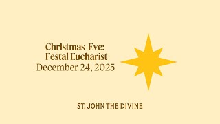 Christmas Eve: Festal Eucharist - 24 December 2025