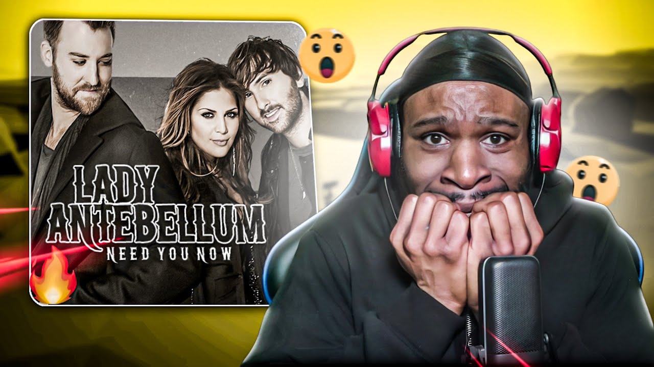 FIRST Time Listening To Lady Antebellum - Need You Now