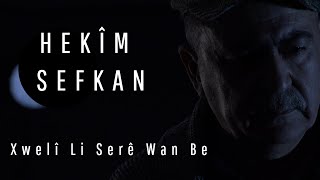 Hekîm Sefkan - Xwelî Li Serê Wan Be -  Resimi