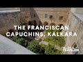 The Franciscan Capuchins, Kalkara | S3 EP: 25, part 2 | The Local Traveller with Clare Agius | Malta