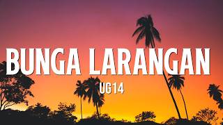 UG14 - Bunga Larangan || Lirik