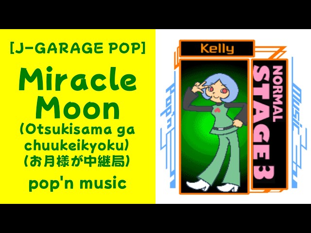 Miracle Moon (Otsukisama ga chuukeikyoku) [J-GARAGE POP] (pop'n