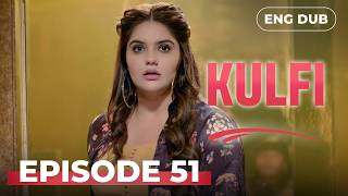 KULFI The Singing Star 🎵 Full Episode 51 | Multi-SUBS | Indian Drama | English Dubbed #EP51