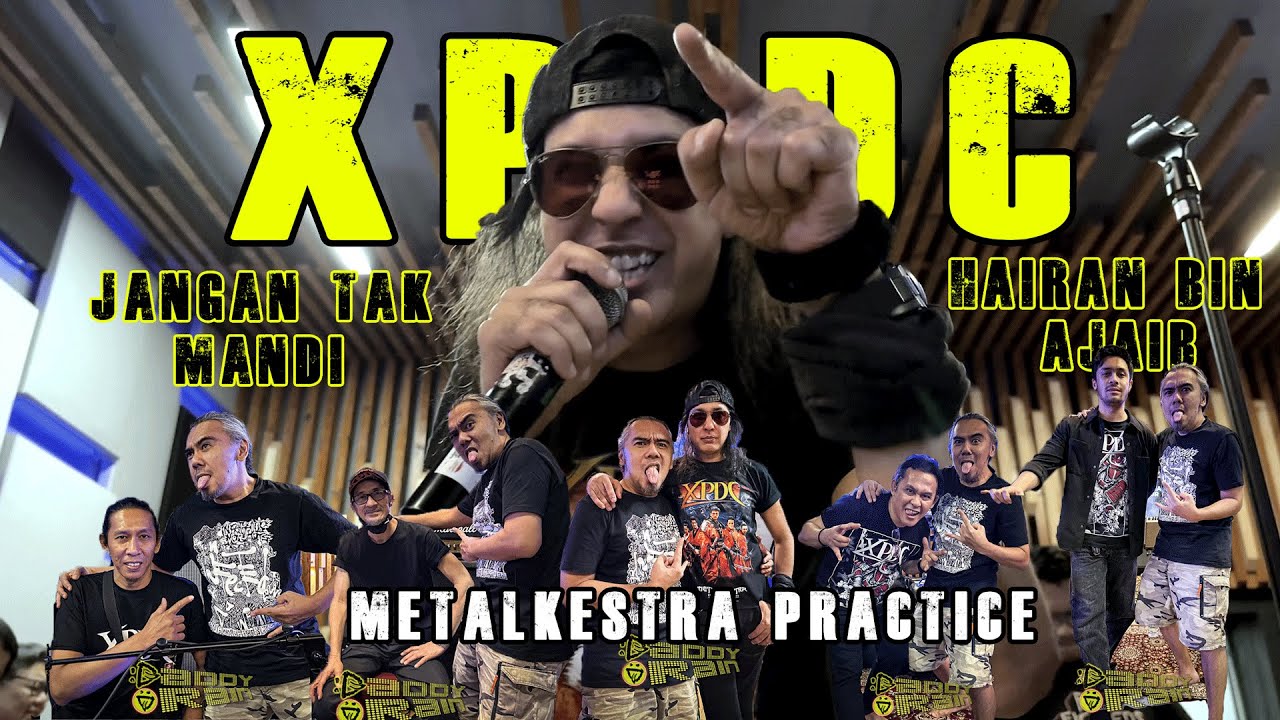 XPDC - JANGAN TAK MANDI / HAIRAN BIN AJAIB (MEDLEY METALKESTRA PRACTICE)