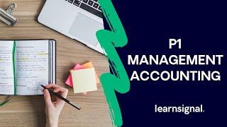 P1 Management Accounting - Study Online to Pass Your CIMA Exam | Learnsignal