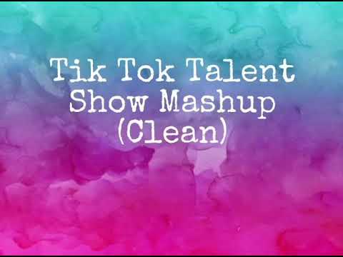 tik-tok-talent-show-mashup--(clean!)