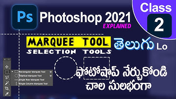 MARQUEE TOOL -Adobe Photoshop 2021 for Beginners Class-2 In TELUGU II Selection Tools