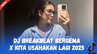 DJ BREAKBEAT BERGEMA X KITA USAHAKAN LAGI TIKTOK VIRAL 2025