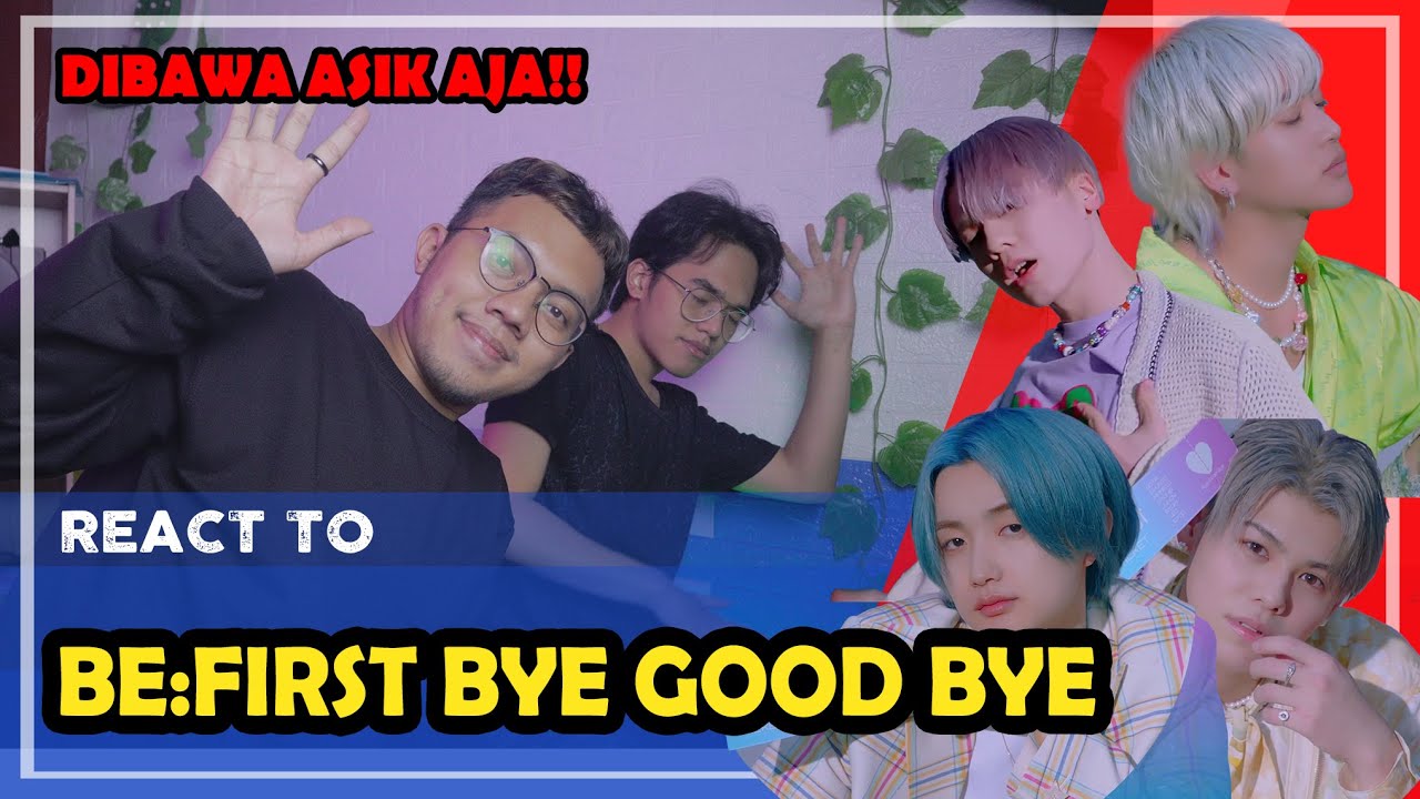 REACT TO BE:FIRST / Bye-Good-Bye -Music Video- - YouTube
