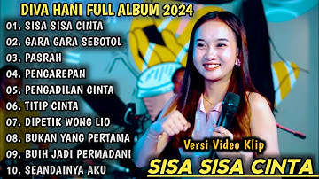 SISA SISA CINTA, GARA GARA SEBOTOL | DIVA HANI FULL ALBUM 2024 | DANGDUT KOPLO TERBARU