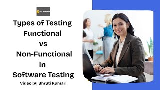 Types of Testing: Functional vs Non-Functional | Explained by Shruti Kumari