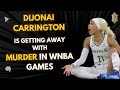 DIJONAI CARRINGTON is going to SERIOUSLY INJURE SOMEONE the WNBA doesn't care REFUSE to stop it