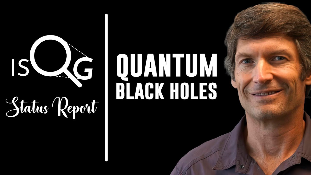 Quantum Black Holes: a Status Report | Steve Giddings - YouTube