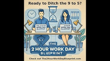 Escape the 9 5 Grind with the 2 Hour Work Day Blueprint