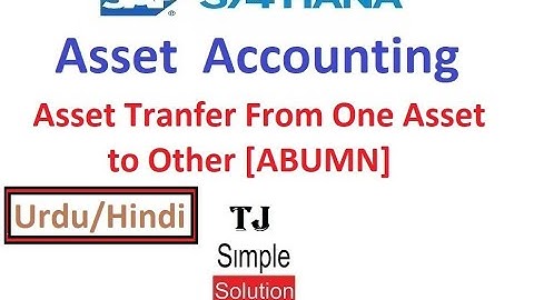 SAP-FI-AA-07 - Asset Transfer (One Asset To Other) in SAP S/4HANA [ABUMN] - Hindi/Urdu