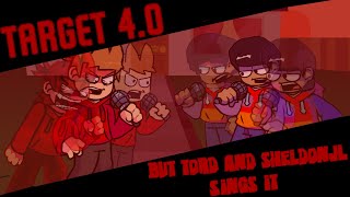 Target 4.0 But Tord And SheldonJL Sings It (+ FLP)