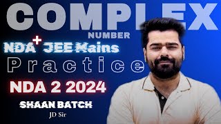 Nda 2 2024 Maths| Complex Numbers Practice Session JEE Mains + Nda | JD Sir Free Batch Nda 2 2024