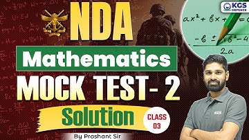 NDA Mathematics 2025 | NDA TEST Mock 02 | SOLUTION | Class 3 | Maths by Prashant Sir