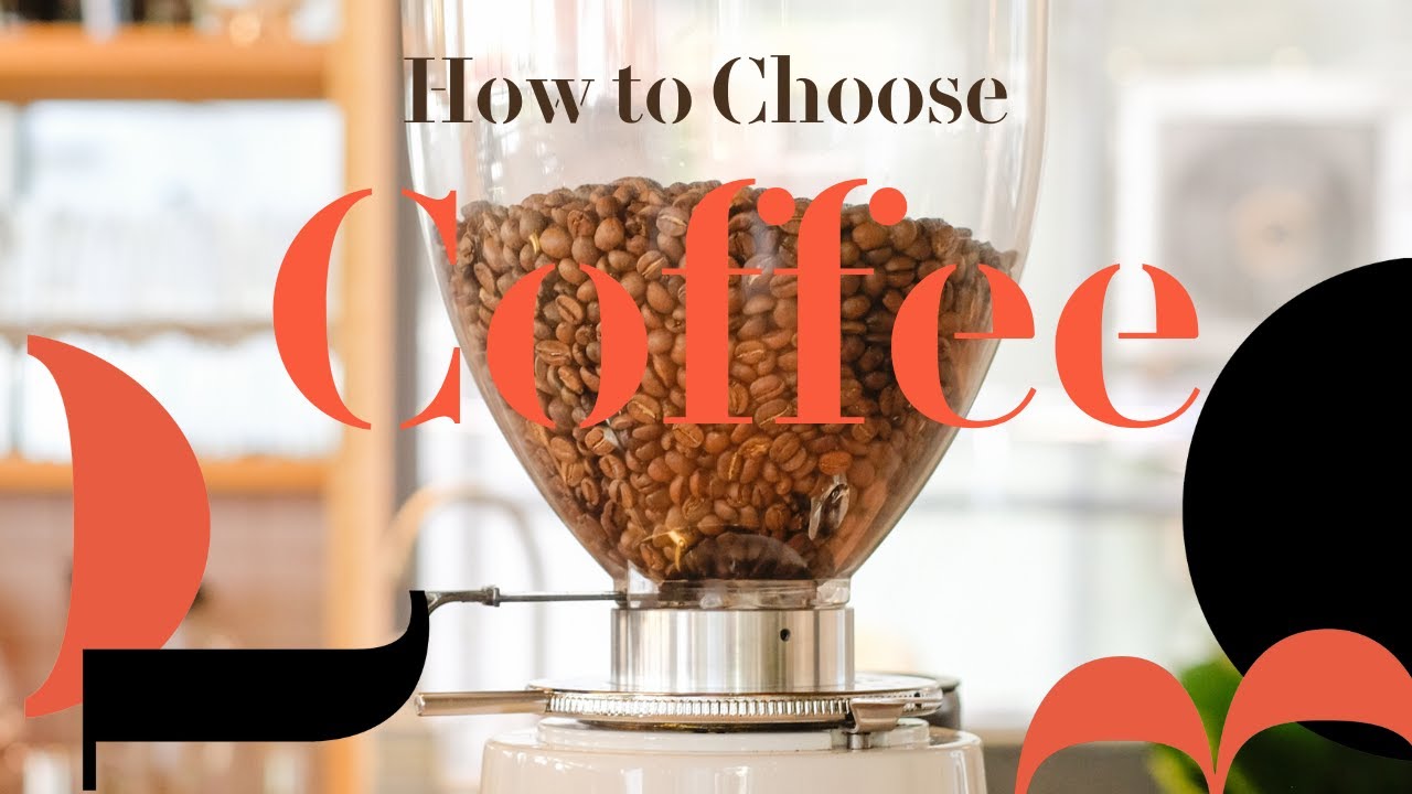 How to Choose Coffee Beans All about selecting coffees Specialty