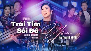Miniatura de "Liên Khúc TRÁI TIM SỎI ĐÁ - YÊU | Hà Thanh Xuân | Official Music Video"