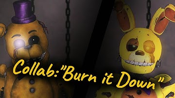 (Fnaf/DC2/Full collab) "Burn it Down" by @skilletband