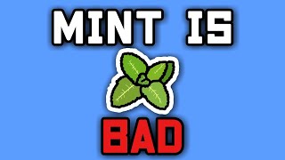 Mint Is Bad And You Shouldnt Like It