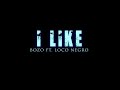 BoZo feat Loco Negro - “ I like “ pro by Chunky Chan