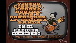 Victor Cibrian Fuerza Regida Luis R Conriquez La Decima Banda En El Radio Un Cochinero Coros KARAOKE