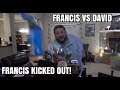 Francis Fridays: David Kicks Out FRANCIS!