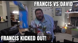 Francis Fridays: David Kicks Out FRANCIS!