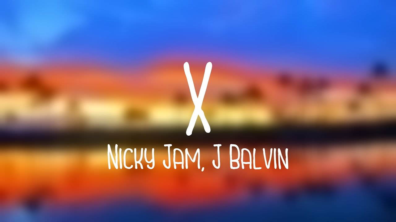 X Nicky Jam, J Balvin (Lyrics) YouTube Music