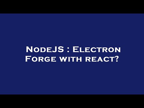 NodeJS : Electron Forge with react?