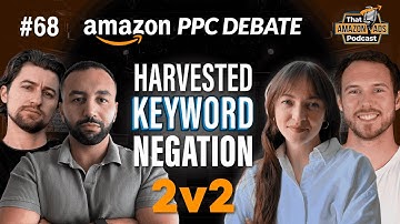 Amazon PPC Debate: Should You Negate Harvested Keywords? (Feat. Mina Elias and Carly McMillan)
