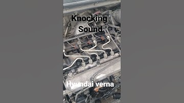 Hyundai Verna Knocking Reason Diagnosed