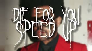 Die for you [speed up] || The weeknd