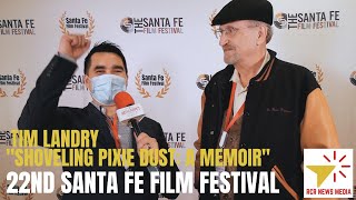 Talking to Tim Landry about "Shoveling Pixie Dust: a Memoir" at Santa Fe Film Festival 2022