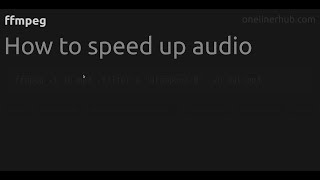How to speed up audio #ffmpeg