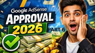 AdSense Approval Ka Secret 2026 Step-by-Step Guide (No Rejection)| Google Adsense Part 6