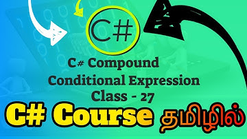 C# Compound Conditional Expression in Tamil (C# Course in Tamil) [Class - 27]