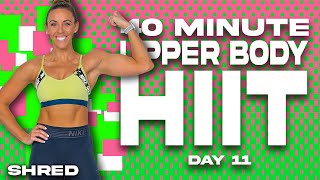 40 Minute Upper Body HIIT Workout | SHRED - DAY 11