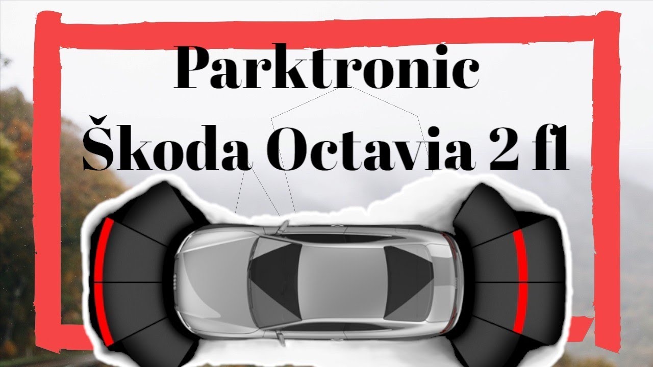 Czujniki parkowania Warszawa Ursus - Skoda Octavia 2 Fl czujniki przód + tył