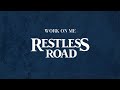 RESTLESS ROAD - WORK ON ME (LYRIC VIDEO)